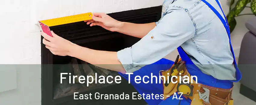Fireplace Technician East Granada Estates - AZ