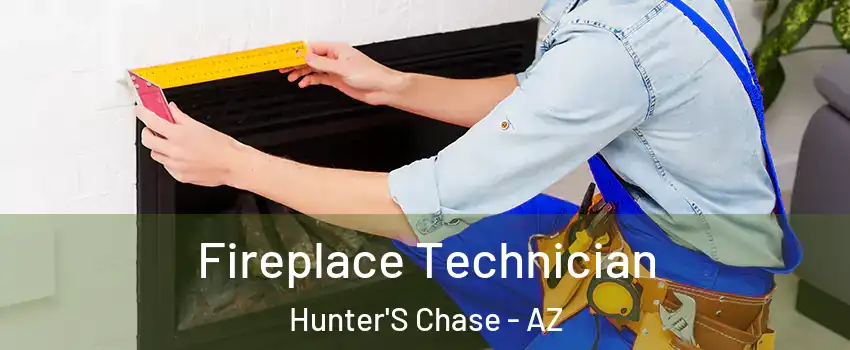 Fireplace Technician Hunter'S Chase - AZ