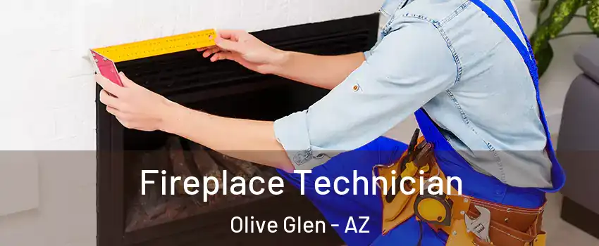 Fireplace Technician Olive Glen - AZ