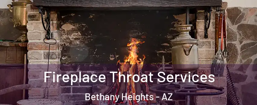 Fireplace Throat Services Bethany Heights - AZ