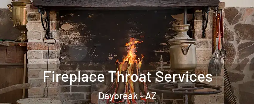 Fireplace Throat Services Daybreak - AZ