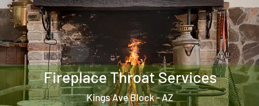 Fireplace Throat Services Kings Ave Block - AZ