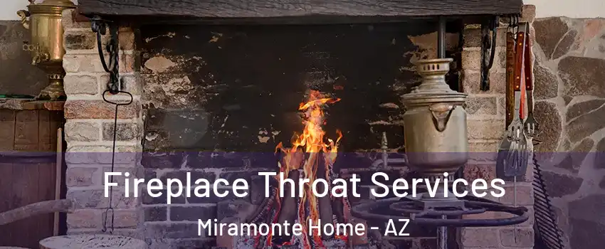 Fireplace Throat Services Miramonte Home - AZ
