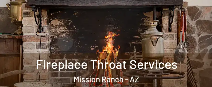 Fireplace Throat Services Mission Ranch - AZ