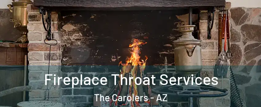 Fireplace Throat Services The Carolers - AZ