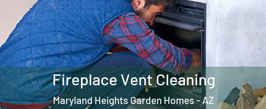 Fireplace Vent Cleaning Maryland Heights Garden Homes - AZ