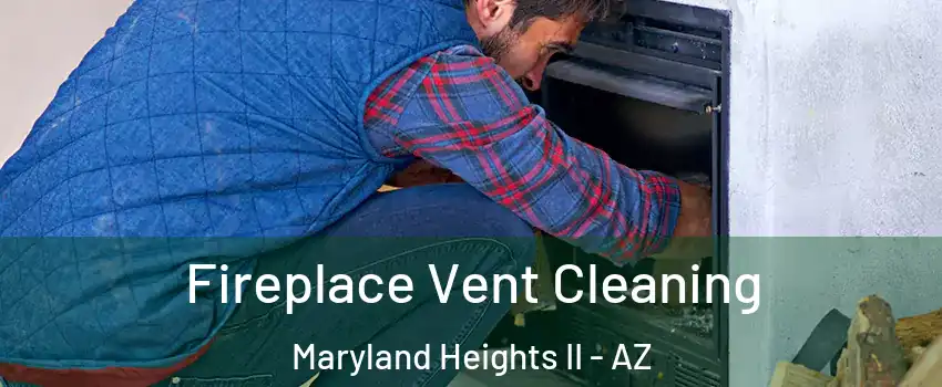 Fireplace Vent Cleaning Maryland Heights II - AZ