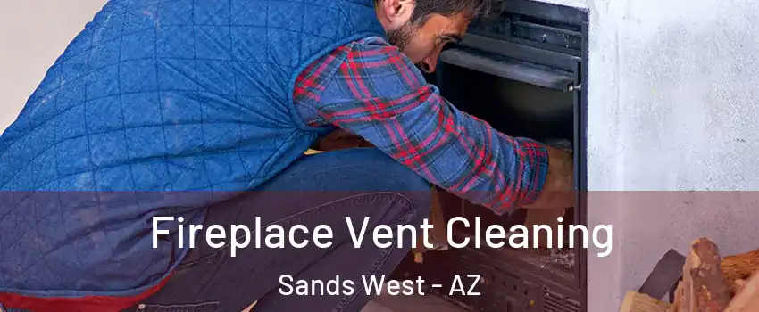 Fireplace Vent Cleaning Sands West - AZ