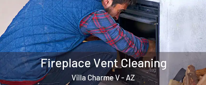 Fireplace Vent Cleaning Villa Charme V - AZ