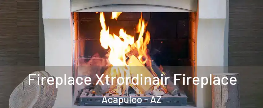 Fireplace Xtrordinair Fireplace Acapulco - AZ