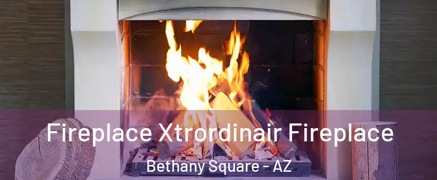 Fireplace Xtrordinair Fireplace Bethany Square - AZ