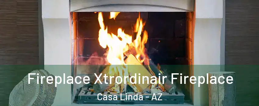 Fireplace Xtrordinair Fireplace Casa Linda - AZ