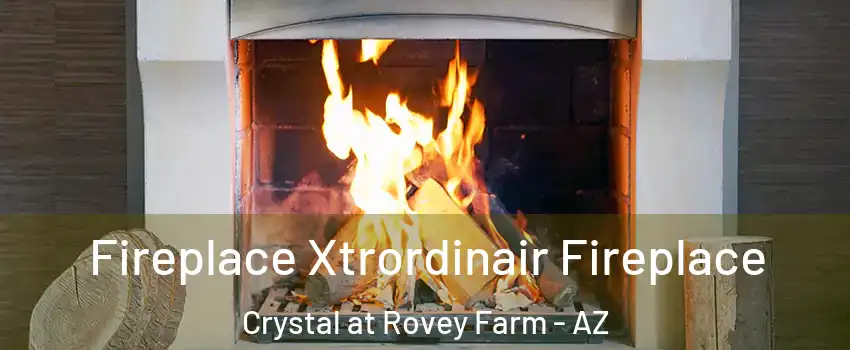 Fireplace Xtrordinair Fireplace Crystal at Rovey Farm - AZ