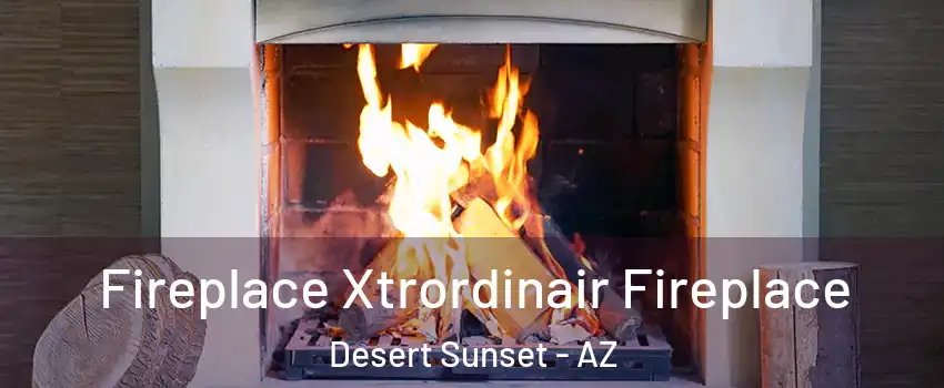 Fireplace Xtrordinair Fireplace Desert Sunset - AZ