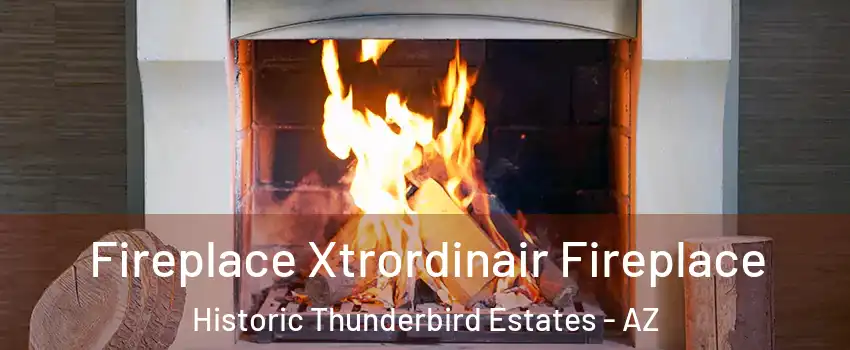 Fireplace Xtrordinair Fireplace Historic Thunderbird Estates - AZ