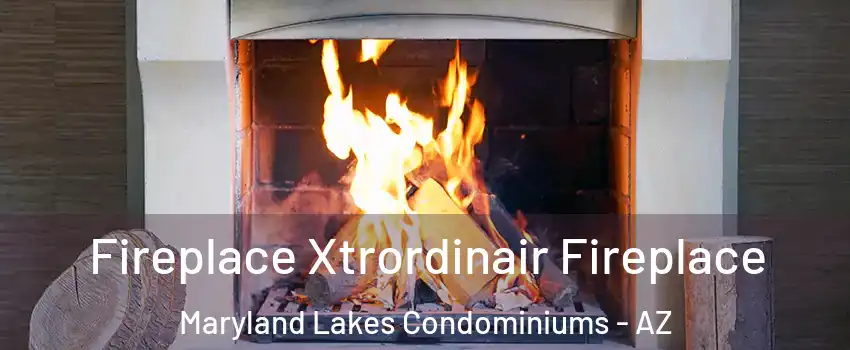 Fireplace Xtrordinair Fireplace Maryland Lakes Condominiums - AZ