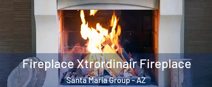 Fireplace Xtrordinair Fireplace Santa Maria Group - AZ