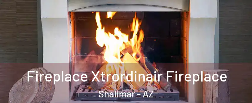 Fireplace Xtrordinair Fireplace Shalimar - AZ