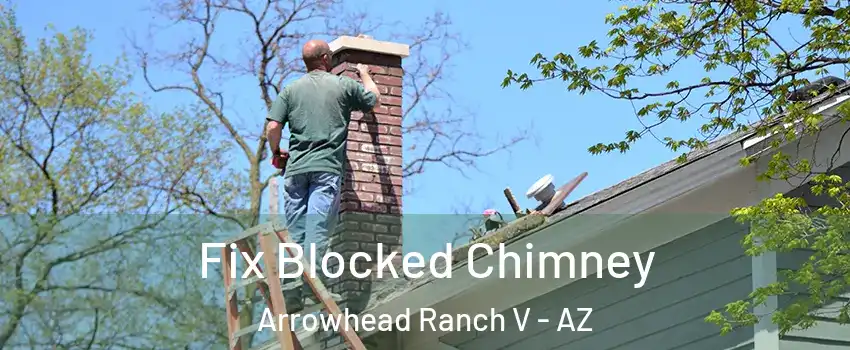 Fix Blocked Chimney Arrowhead Ranch V - AZ