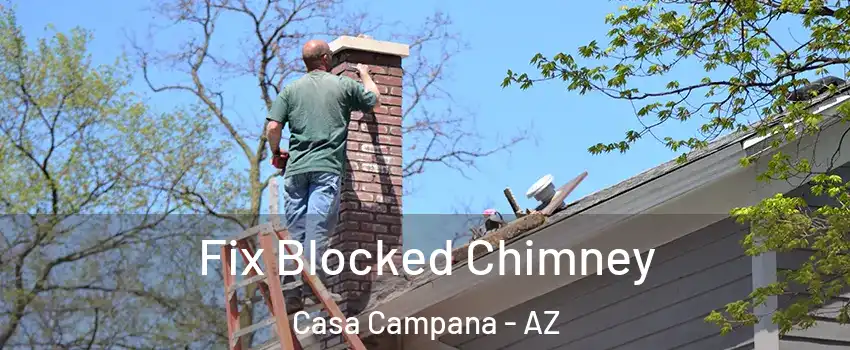 Fix Blocked Chimney Casa Campana - AZ