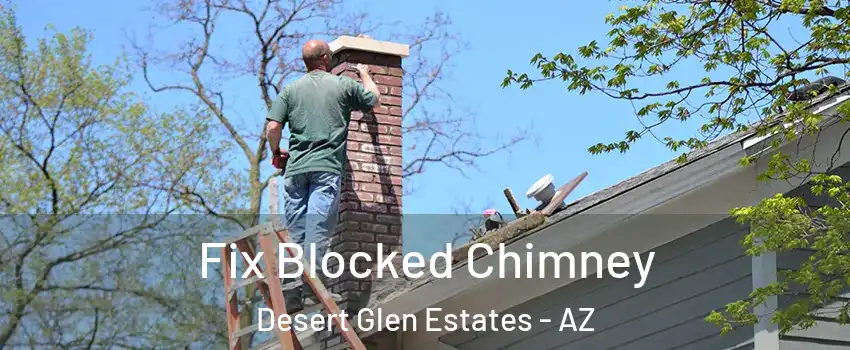 Fix Blocked Chimney Desert Glen Estates - AZ