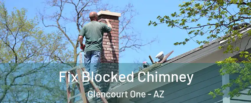 Fix Blocked Chimney Glencourt One - AZ
