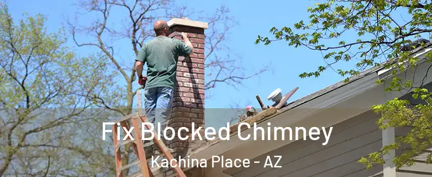 Fix Blocked Chimney Kachina Place - AZ