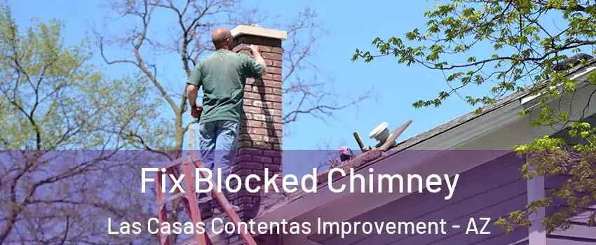 Fix Blocked Chimney Las Casas Contentas Improvement - AZ