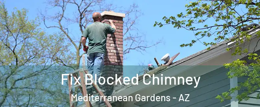 Fix Blocked Chimney Mediterranean Gardens - AZ
