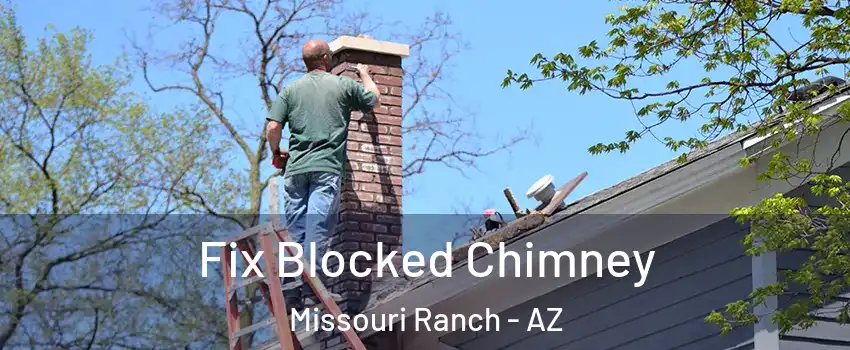 Fix Blocked Chimney Missouri Ranch - AZ
