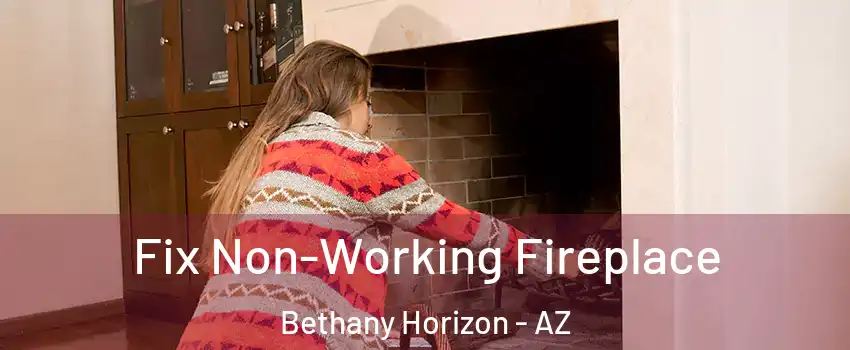 Fix Non-Working Fireplace Bethany Horizon - AZ