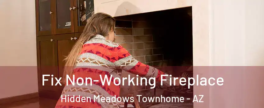 Fix Non-Working Fireplace Hidden Meadows Townhome - AZ