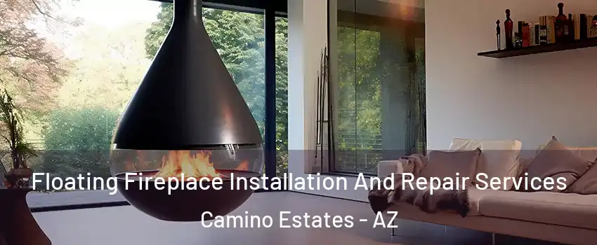 Floating Fireplace Installation And Repair Services Camino Estates - AZ