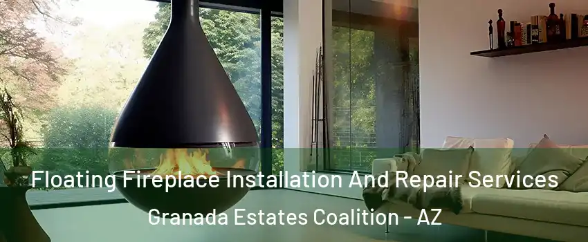 Floating Fireplace Installation And Repair Services Granada Estates Coalition - AZ