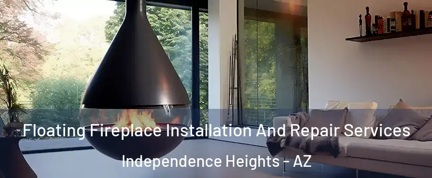 Floating Fireplace Installation And Repair Services Independence Heights - AZ