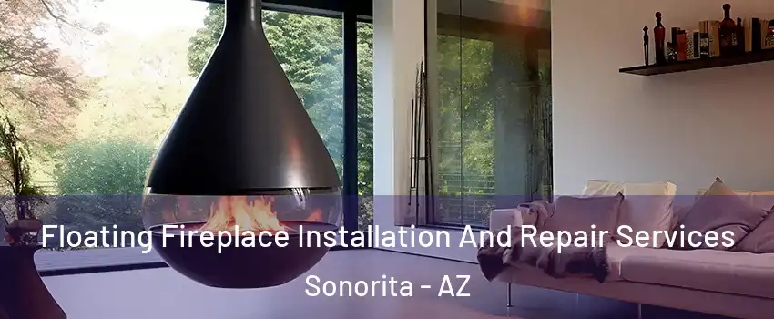 Floating Fireplace Installation And Repair Services Sonorita - AZ