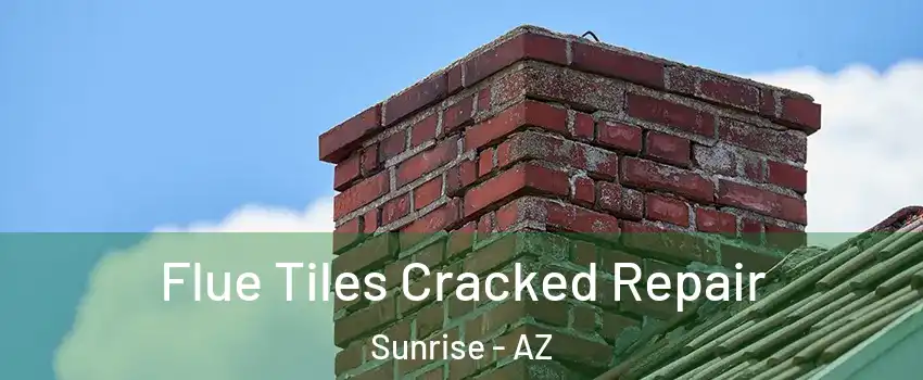 Flue Tiles Cracked Repair Sunrise - AZ