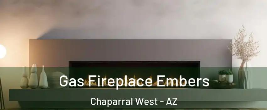 Gas Fireplace Embers Chaparral West - AZ