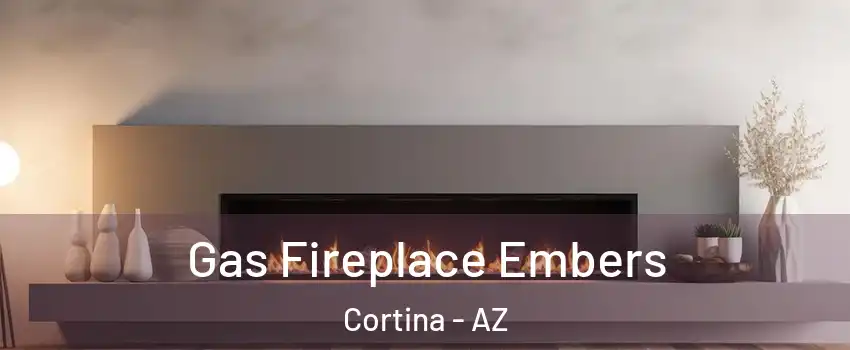 Gas Fireplace Embers Cortina - AZ