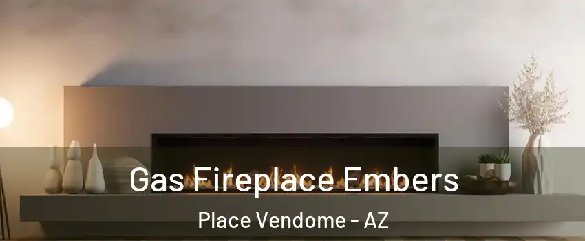 Gas Fireplace Embers Place Vendome - AZ