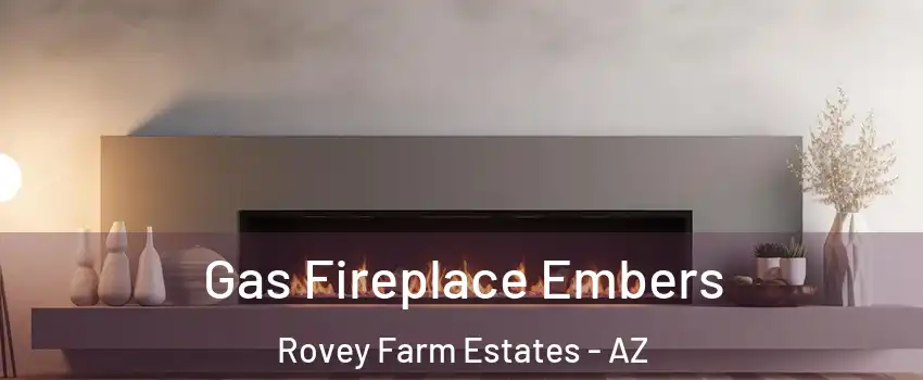 Gas Fireplace Embers Rovey Farm Estates - AZ