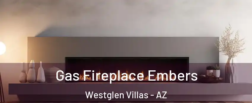 Gas Fireplace Embers Westglen Villas - AZ
