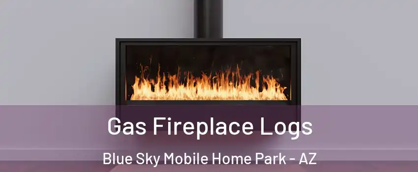 Gas Fireplace Logs Blue Sky Mobile Home Park - AZ