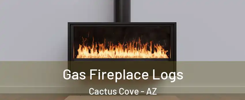 Gas Fireplace Logs Cactus Cove - AZ