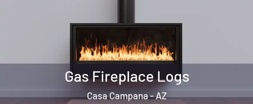 Gas Fireplace Logs Casa Campana - AZ