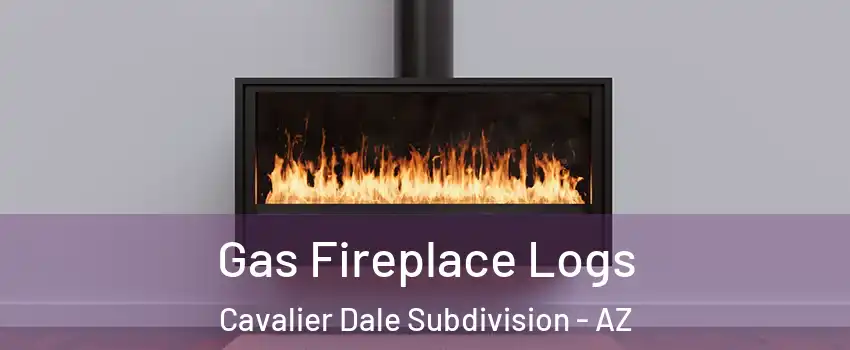 Gas Fireplace Logs Cavalier Dale Subdivision - AZ