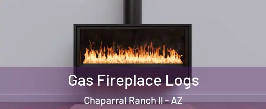 Gas Fireplace Logs Chaparral Ranch II - AZ
