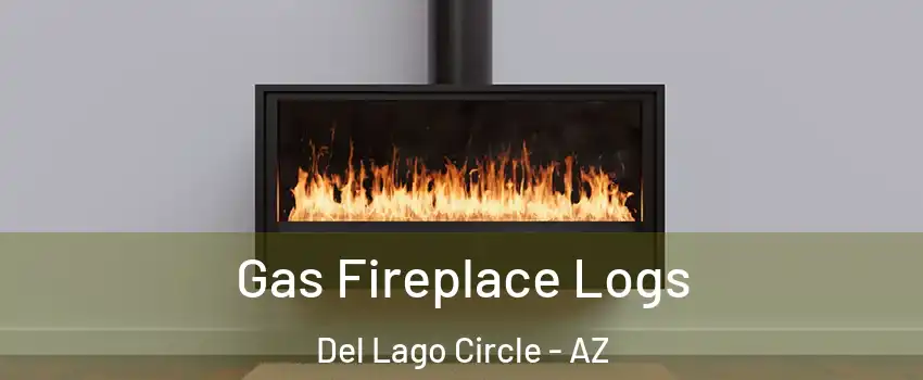 Gas Fireplace Logs Del Lago Circle - AZ