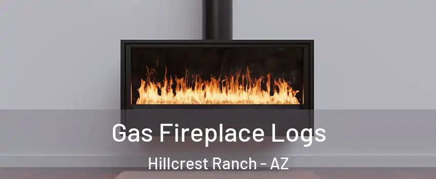 Gas Fireplace Logs Hillcrest Ranch - AZ