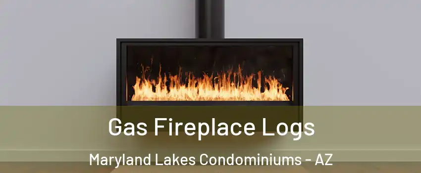 Gas Fireplace Logs Maryland Lakes Condominiums - AZ